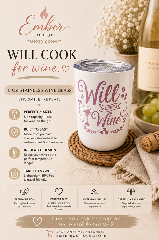Sip in style with our Will Cook for Wine stemless wine tumbler. This 8 oz stainless steel insulated wine glass is perfect for wine lovers, girls' nights, gifts, and relaxing after a long day.